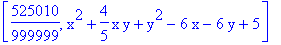 [525010/999999, x^2+4/5*x*y+y^2-6*x-6*y+5]